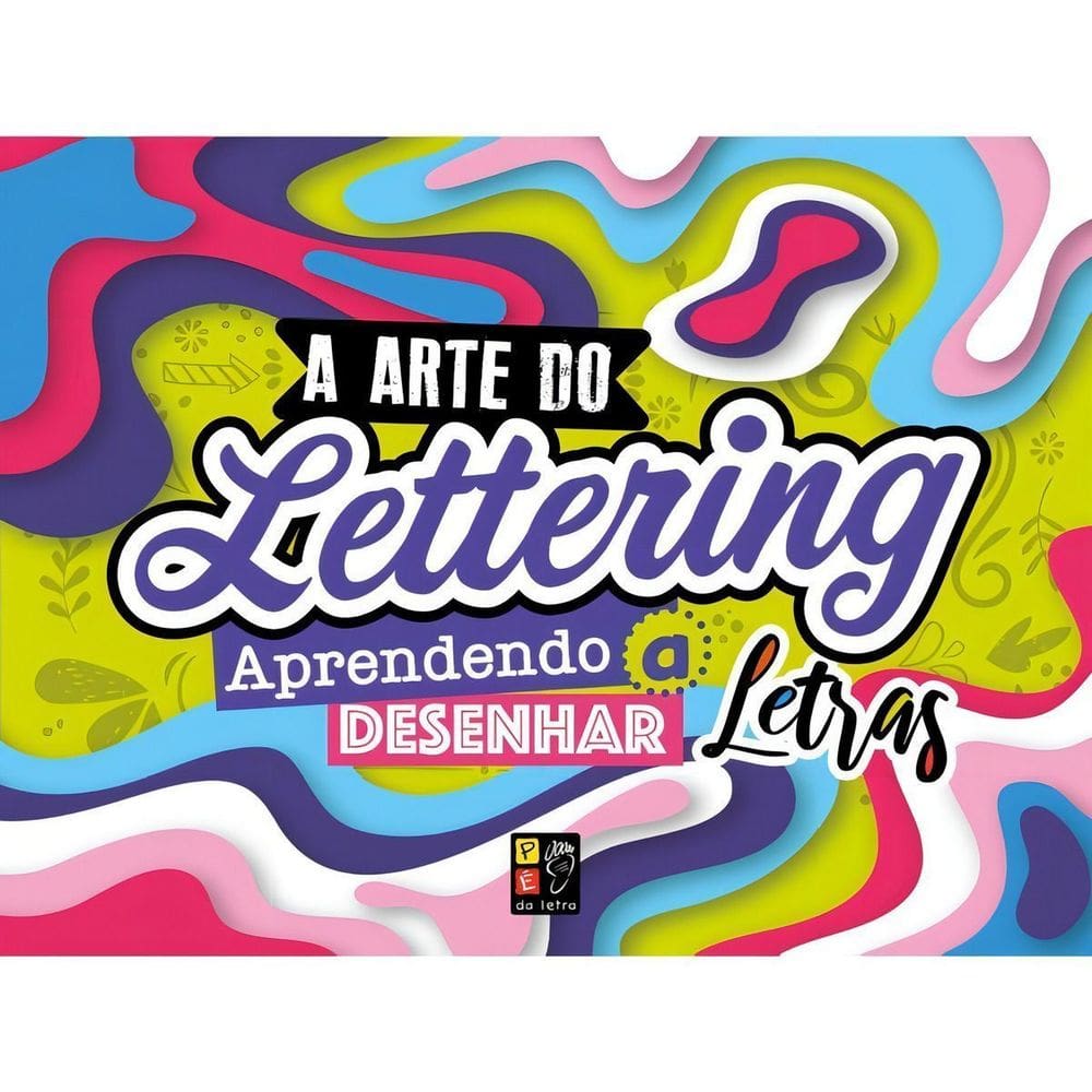 A Arte De Lettering - Aprendendo A Desenhar Letras