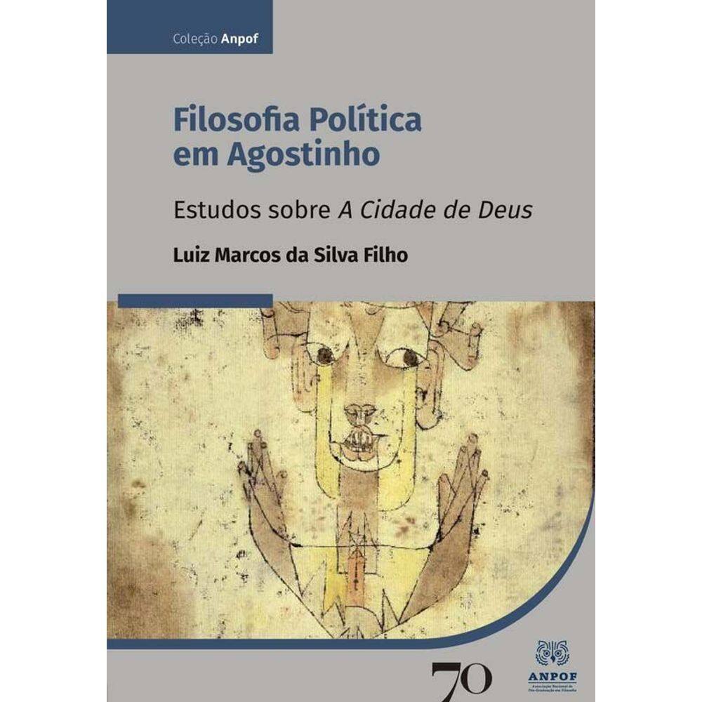 Filosofia Política em Agostinho - Estudos sobre a Cidade de Deus - 01Ed/22