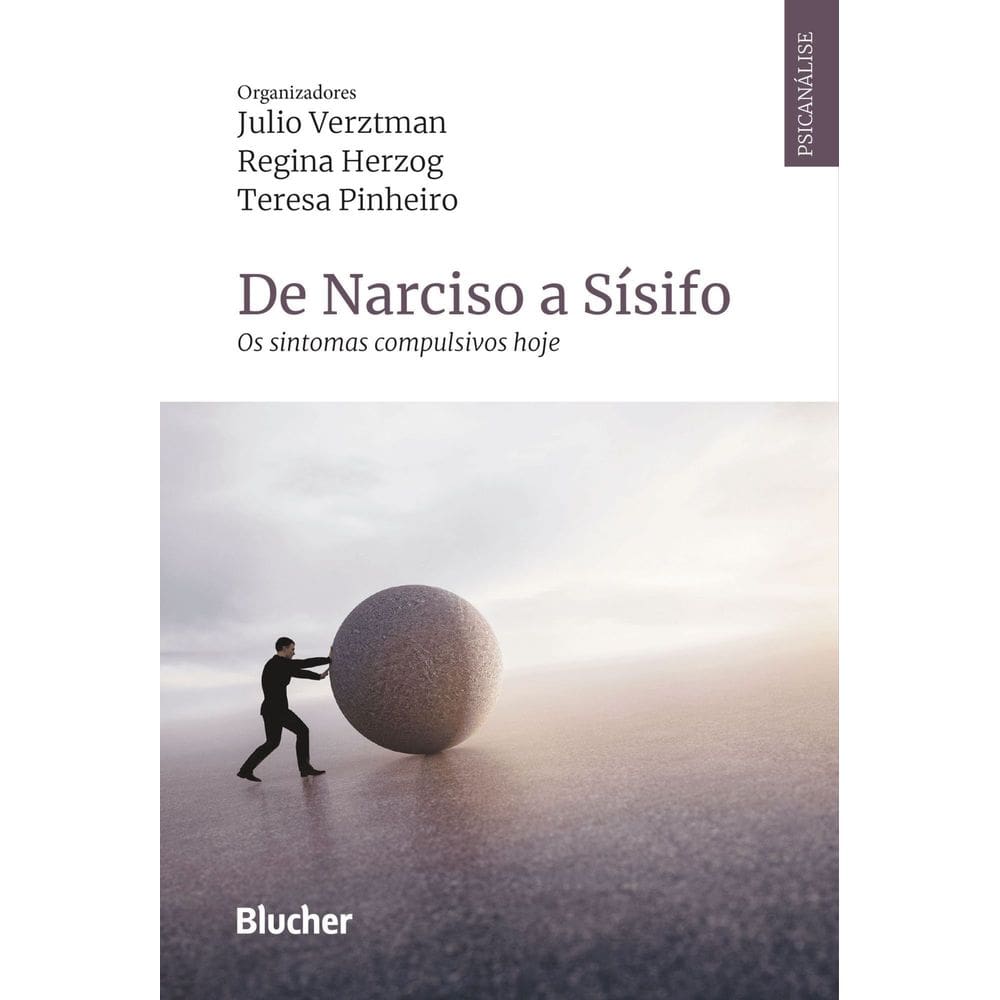 De Narciso a Sísifo - Os Sintomas Compulsivos Hoje