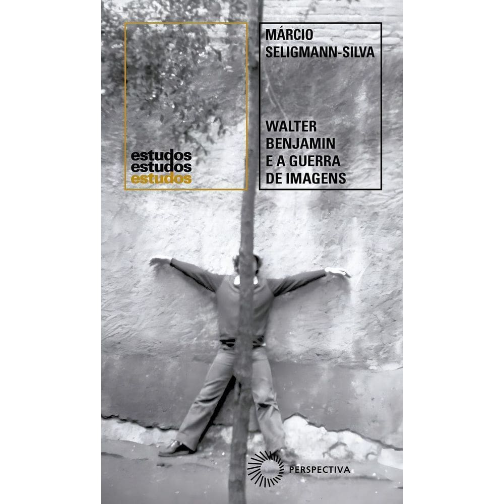 Walter Benjamin e a Guerra de Imagens