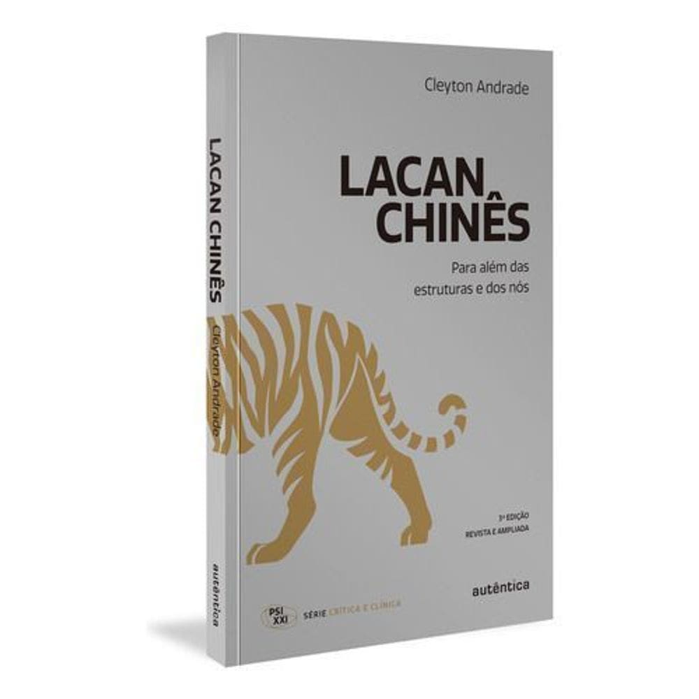 Lacan Chinês - Para Além das Estruturas e dos Nós