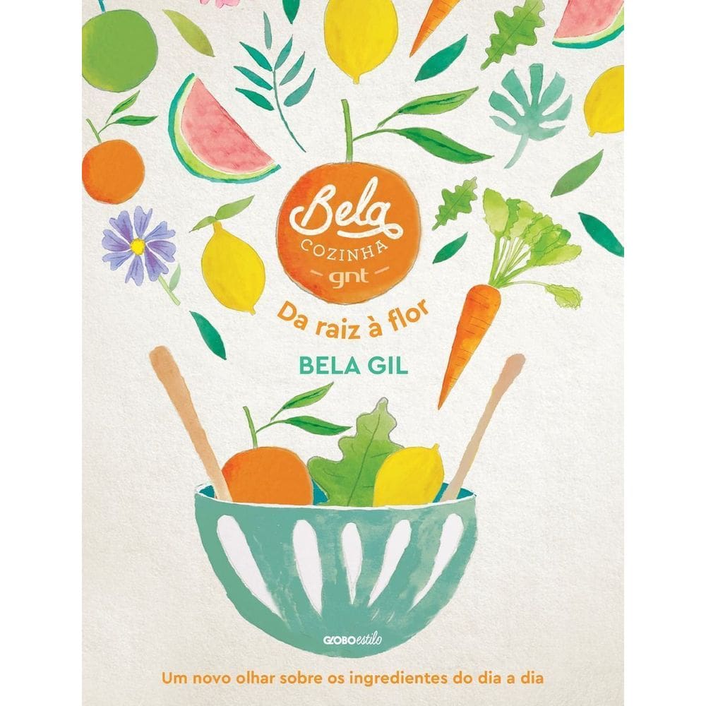 Bela Cozinha - Da Raiz à Flor