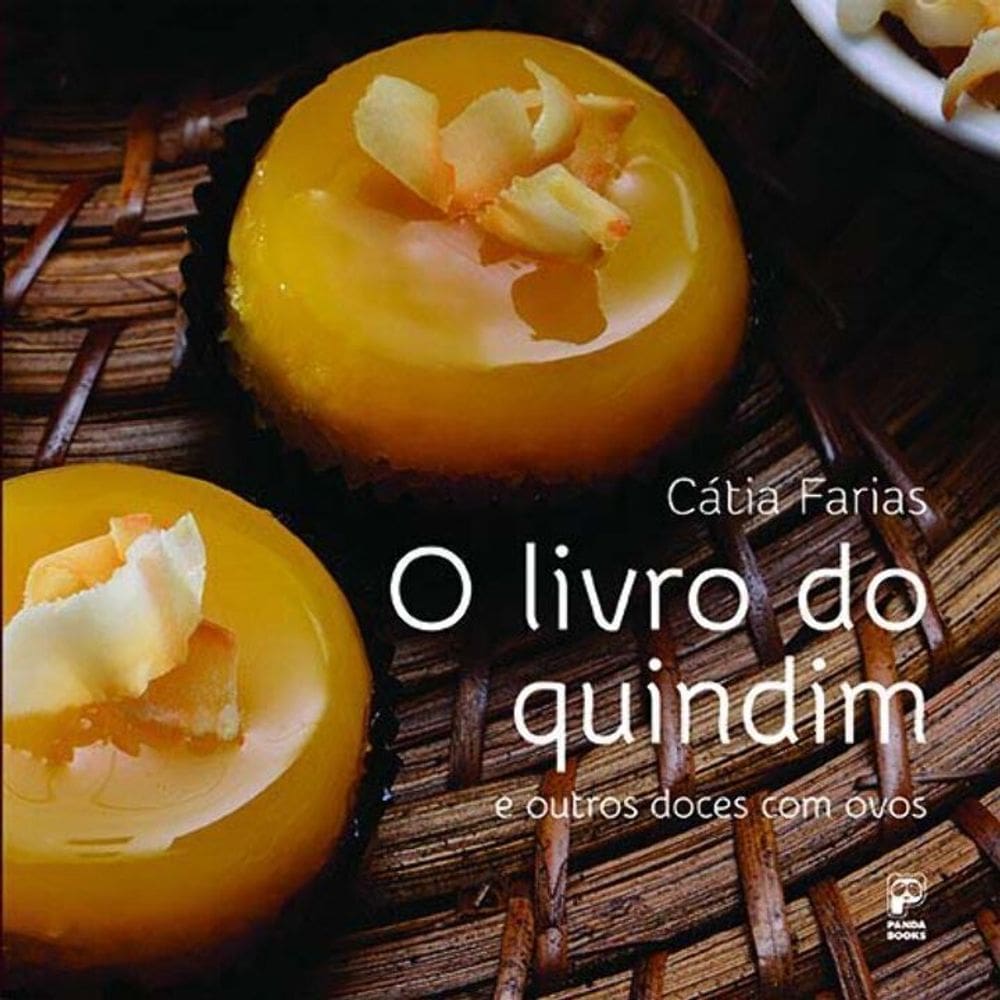 o Livro Do Quindim e Outros Doces Com Ovos