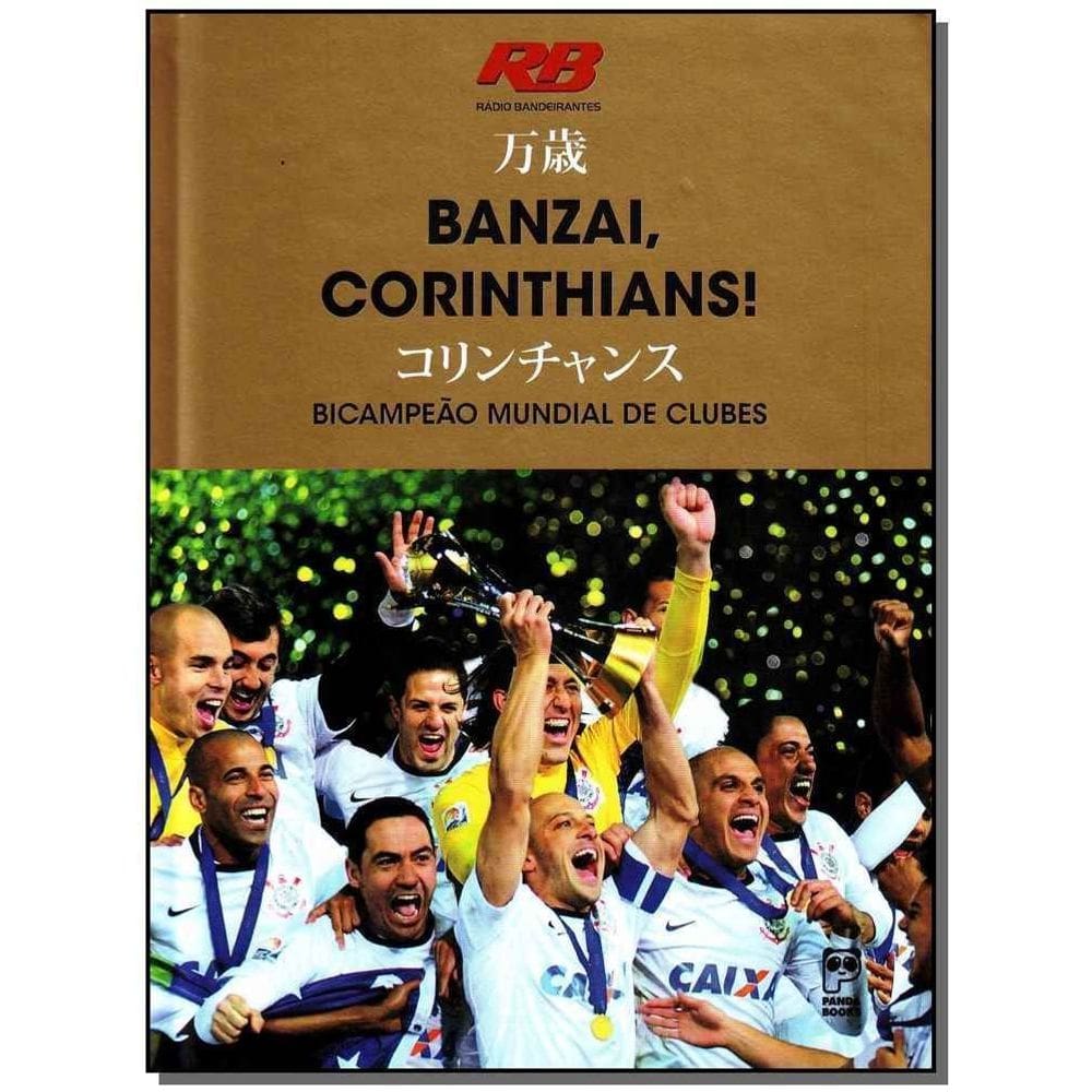 Banzai, Corinthians! Bicampeão Mundial De Clubes