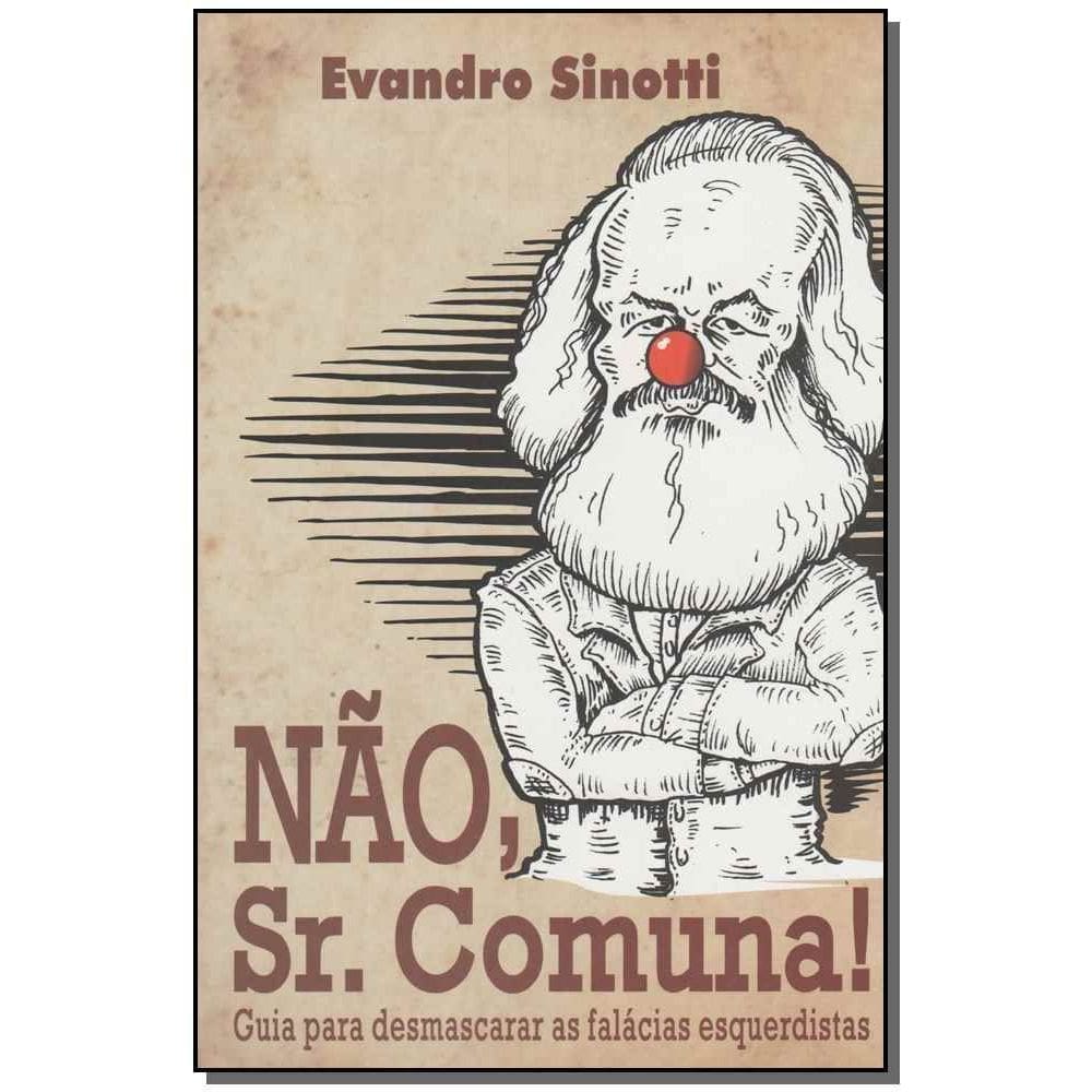 Nao, Sr. Comuna - Desmascarando Fal. Esquerdistas
