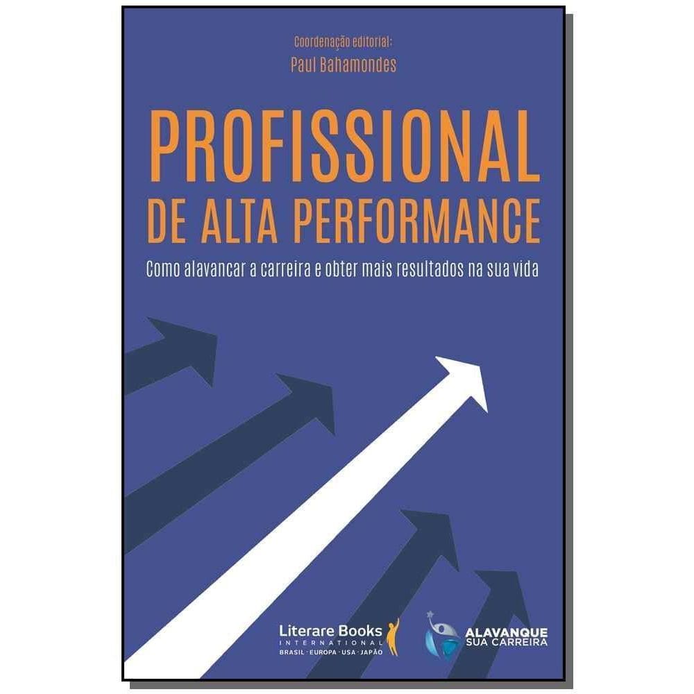 Profissional De Alta Performancexcomo Alavancar a Carreira e Obter Mais Resultados Na Sua Vida