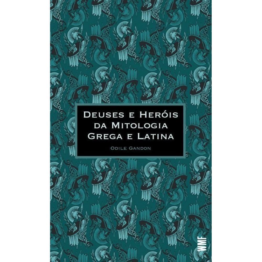 Deuses e Heróis Da Mitologia Grega e Latina
