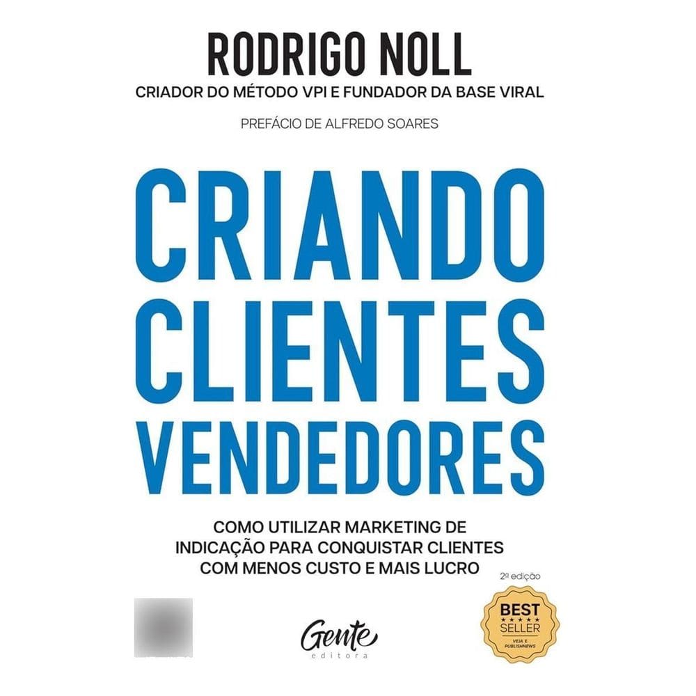 Criando Clientes Vendedores - Como utilizar marketing de indicação para conquistar clientes com meno