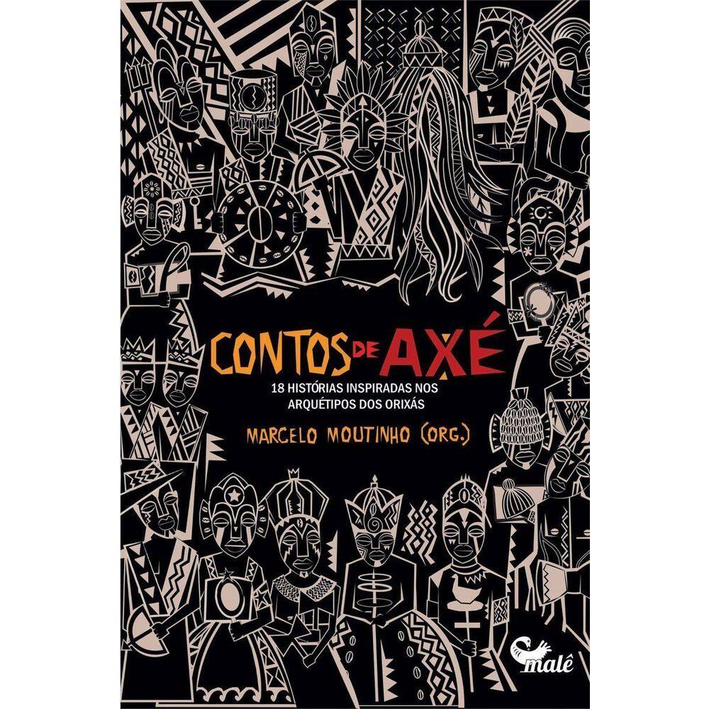 Contos De Axé - 18 Histórias Inspiradas Nos Arquétipos Dos Orixás