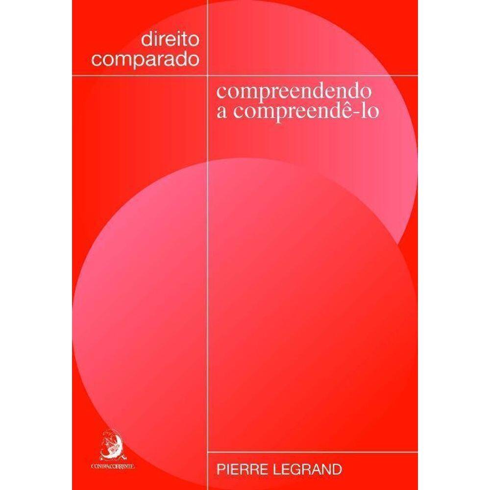 Direito Comparado - Compreendendo a Compreendê-lo - 01Ed/21