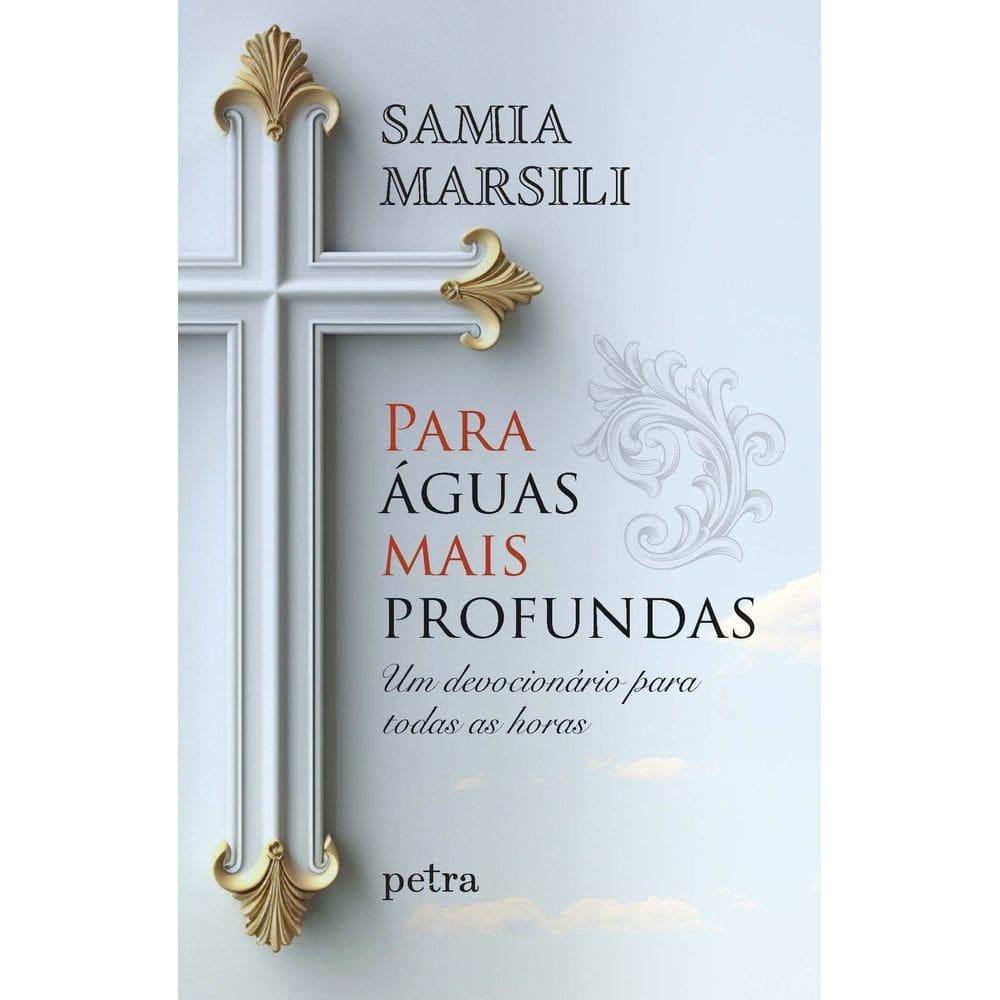 Para Águas Mais Profundas - Um Devocionário Para Todas as Horas