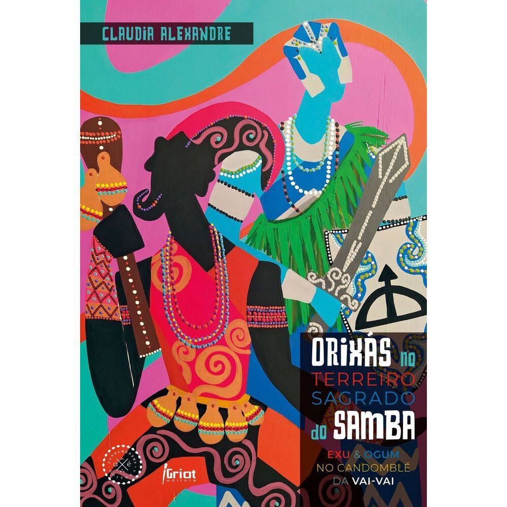 Orixás No Terreiro Sagrado Do Samba - Exu E Ogum No Candomblé Da Vai-Vai