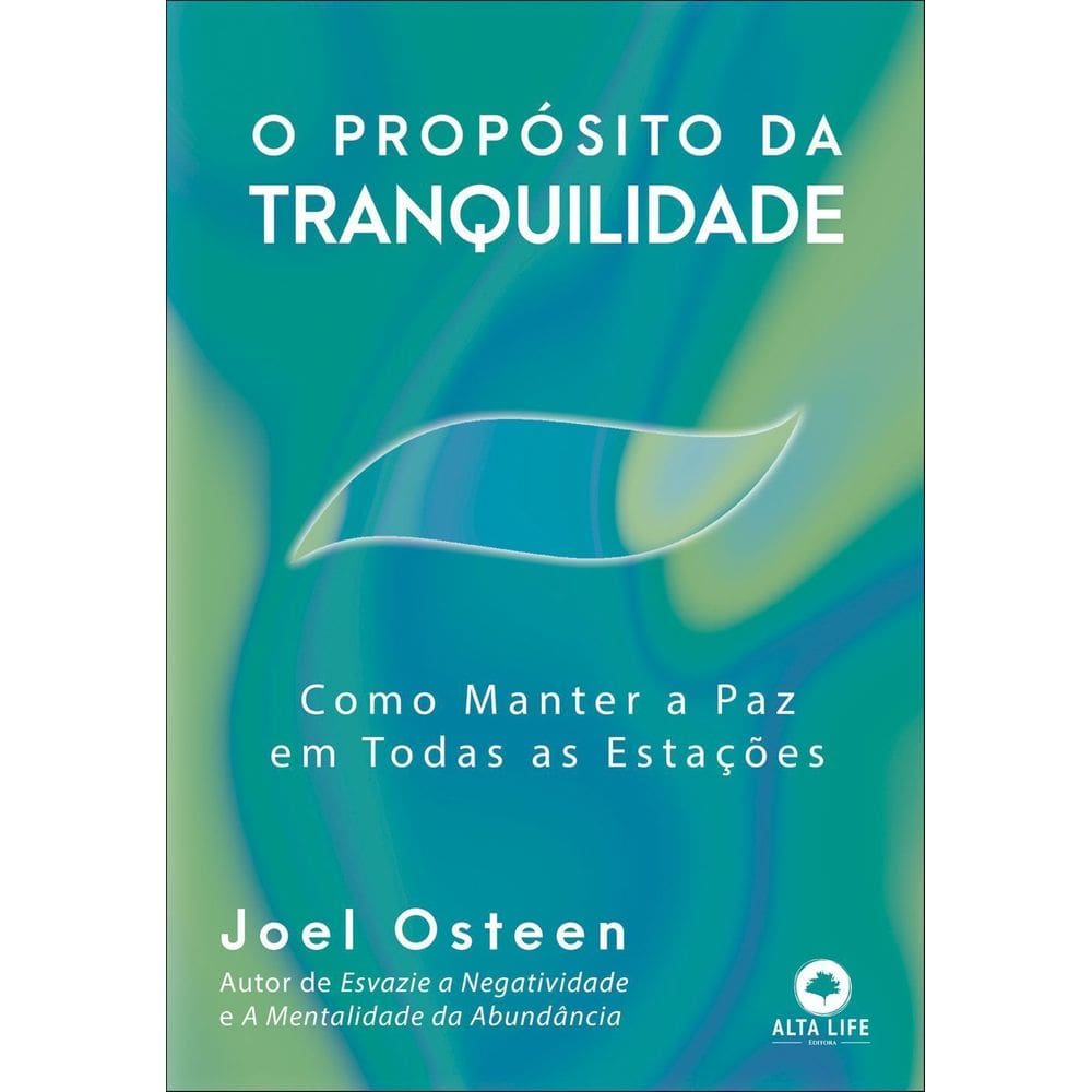 O Propósito da Tranquilidade - Como Manter a Paz Em Todas as Estações