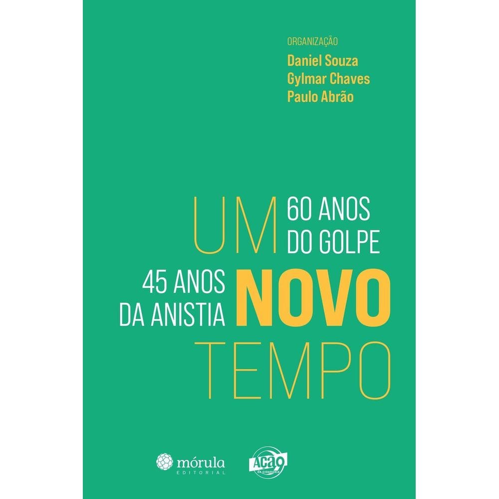 Um Novo Tempo - 60 Anos do Golpe, 45 Anos Anistia