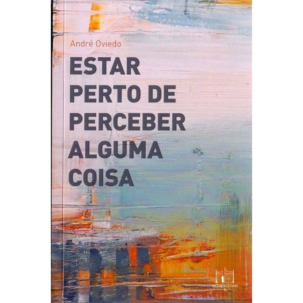 Estar Perto De Perceber Alguma Coisa