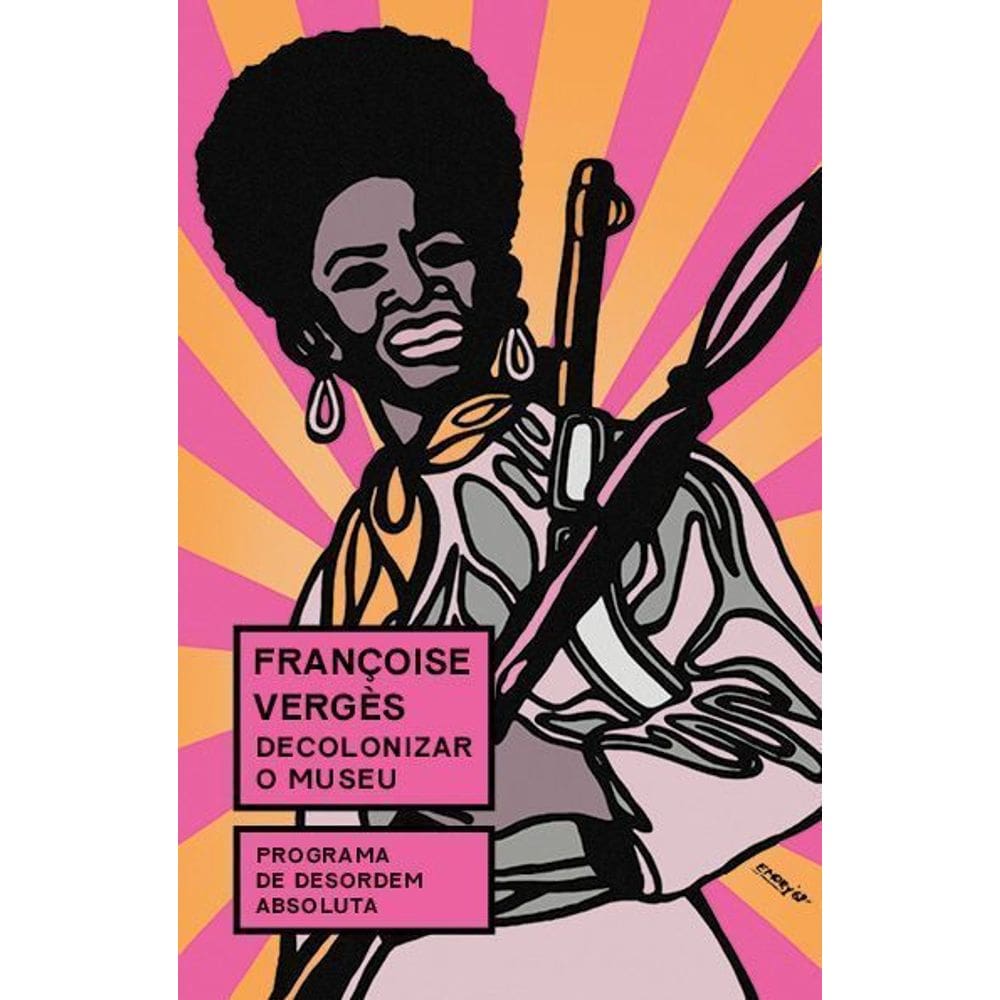 Decolonizar o Museu - Programa de Desordem Absoluta