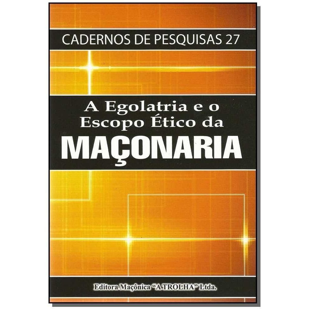 Egolatria e o Escopo Ético da Maçonaria, A