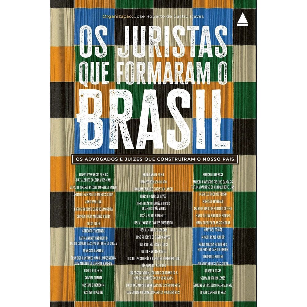 Os Juristas Que Formaram o Brasil - Os Advogados e Juízes Que Construíram o Nosso País - 01Ed/24