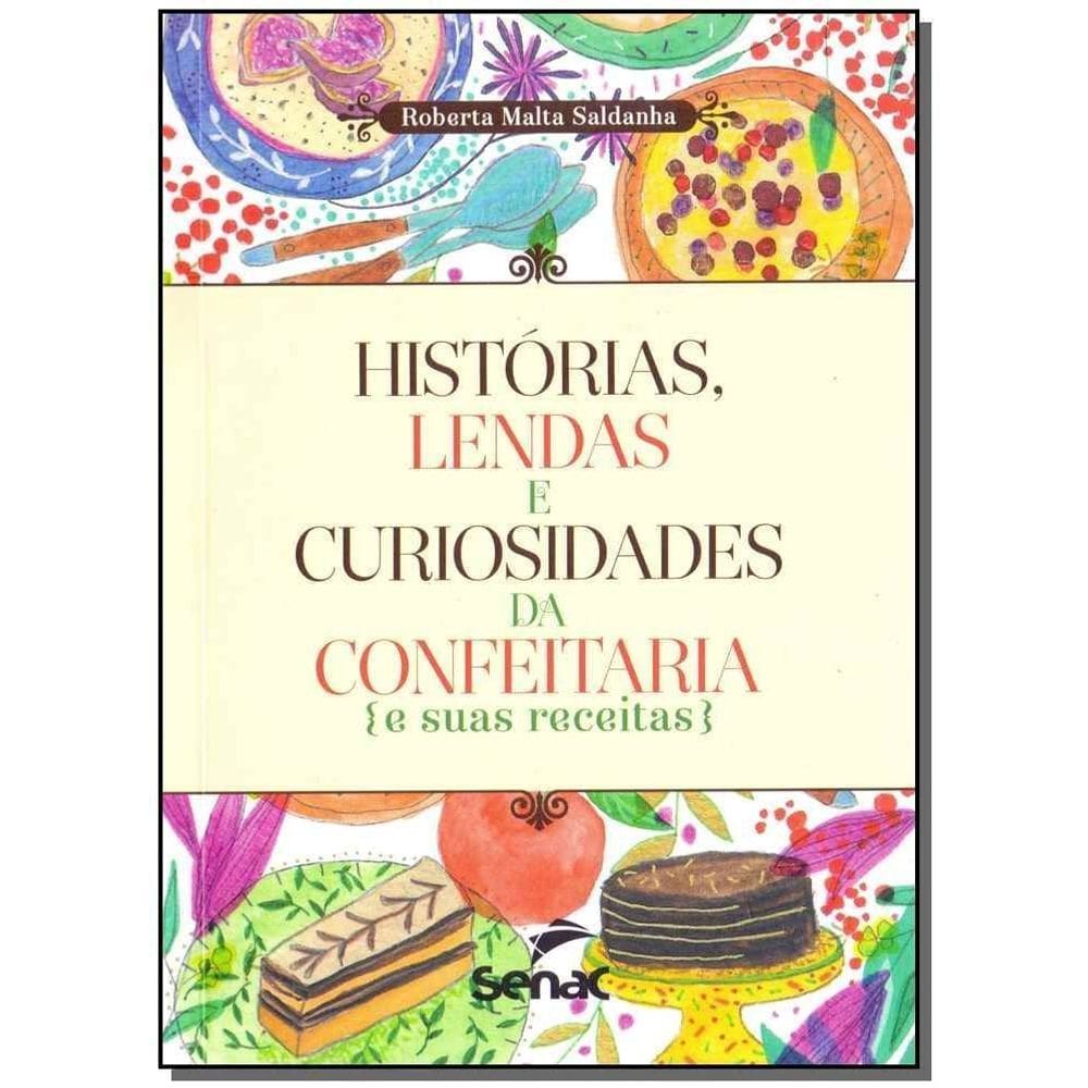 Histórias, Lendas e Curiosidades da Confeitaria e Suas Receitas