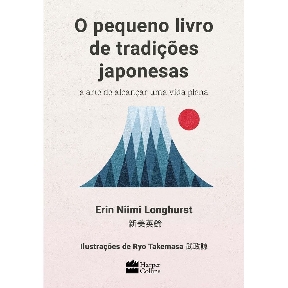 O Pequeno Livro De Tradições Japonesas - A Arte De Alcançar Uma Vida Plena