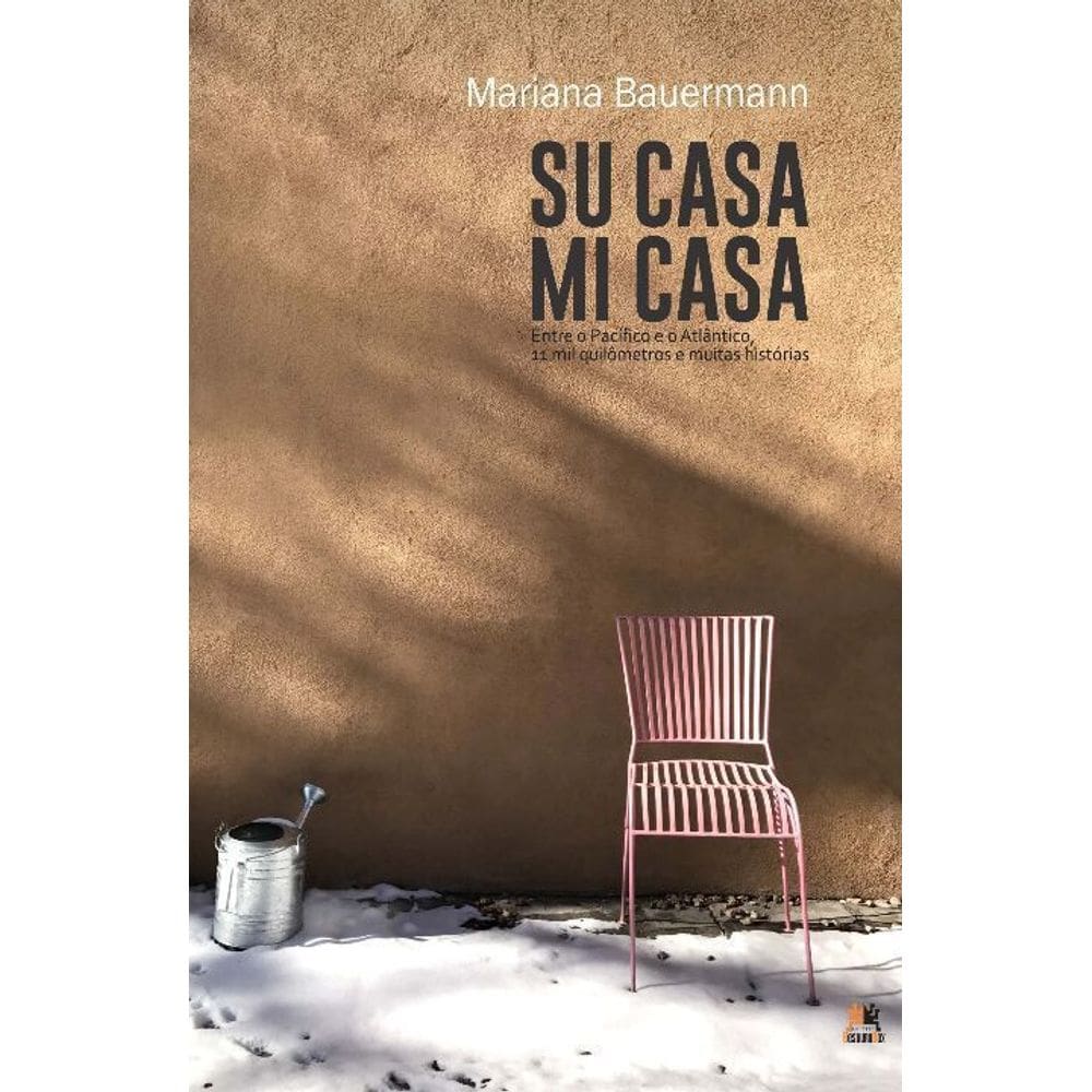 Su Casa, Mi Casa: Entre o Pacífico e o Atlântico, 11 Mil Quilômetros e Muitas Histórias