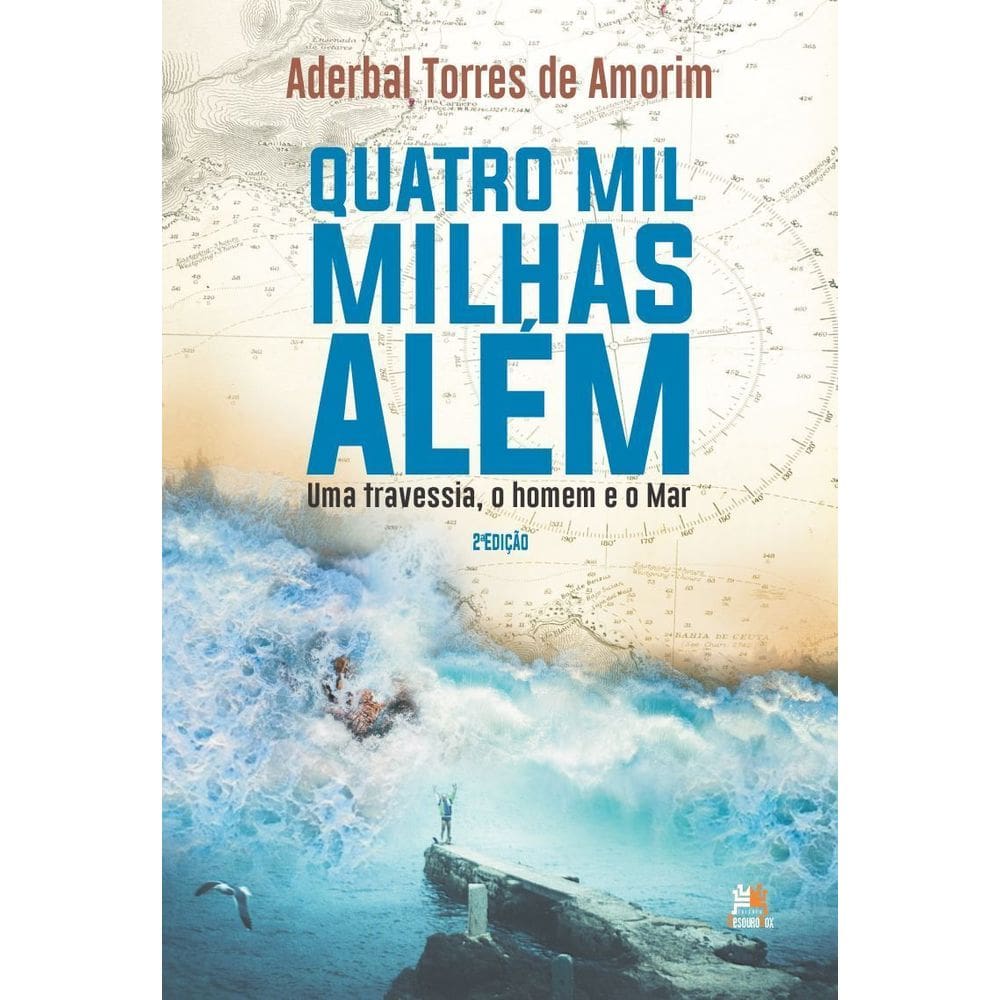 Quatro Mil Milhas Além - Uma Travessia, o Homem e o Mar