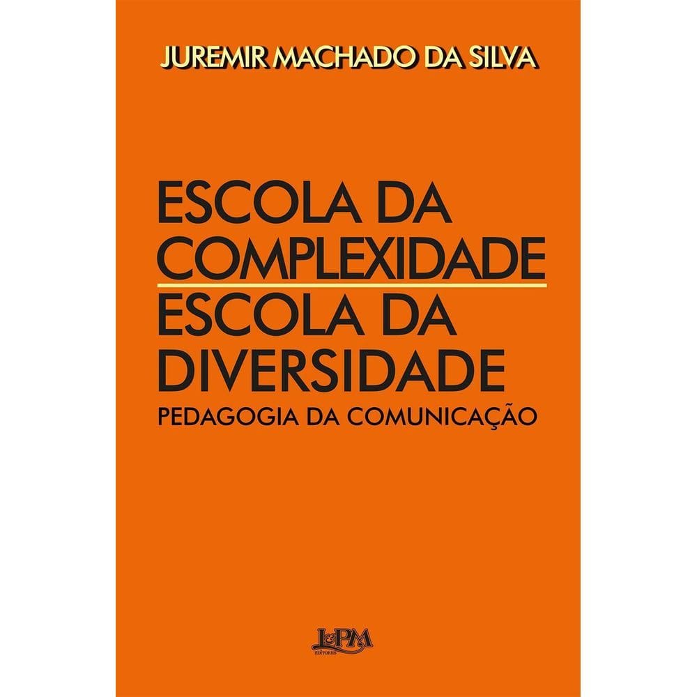 Escola da Complexidade / Escola da Diversidade - Pedagogia da Comunicação