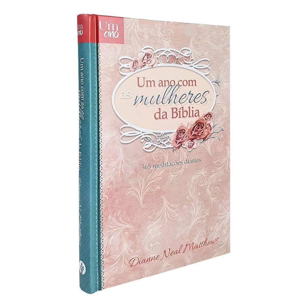 Um Ano Com as Mulheres da Bíblia - Luxo - 365 devocionais para Mulheres