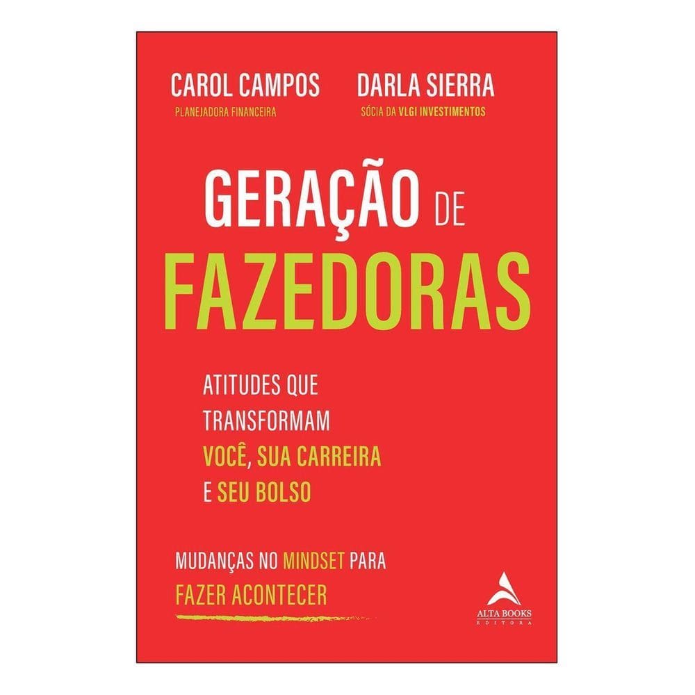 Geração de Fazedoras - Atitudes Que Transformam Você, Sua Carreira e Seu Bolso