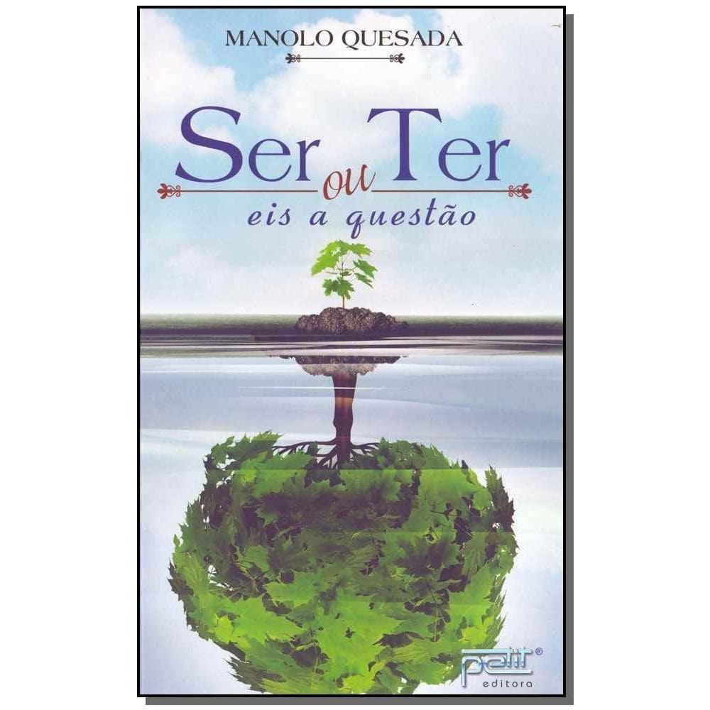 Ser ou Ter, Eis a Questão