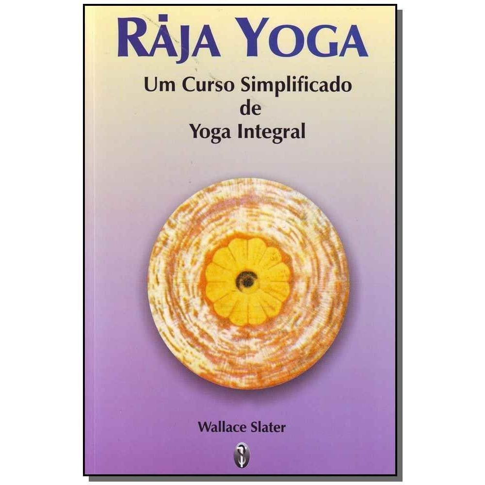 Raja Yoga - um Curso Simplificado de Yoga Integral