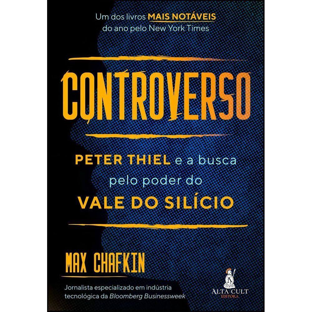 Controverso - PETER THIEL e a busca pelo poder do VALE DO SILÍCIO