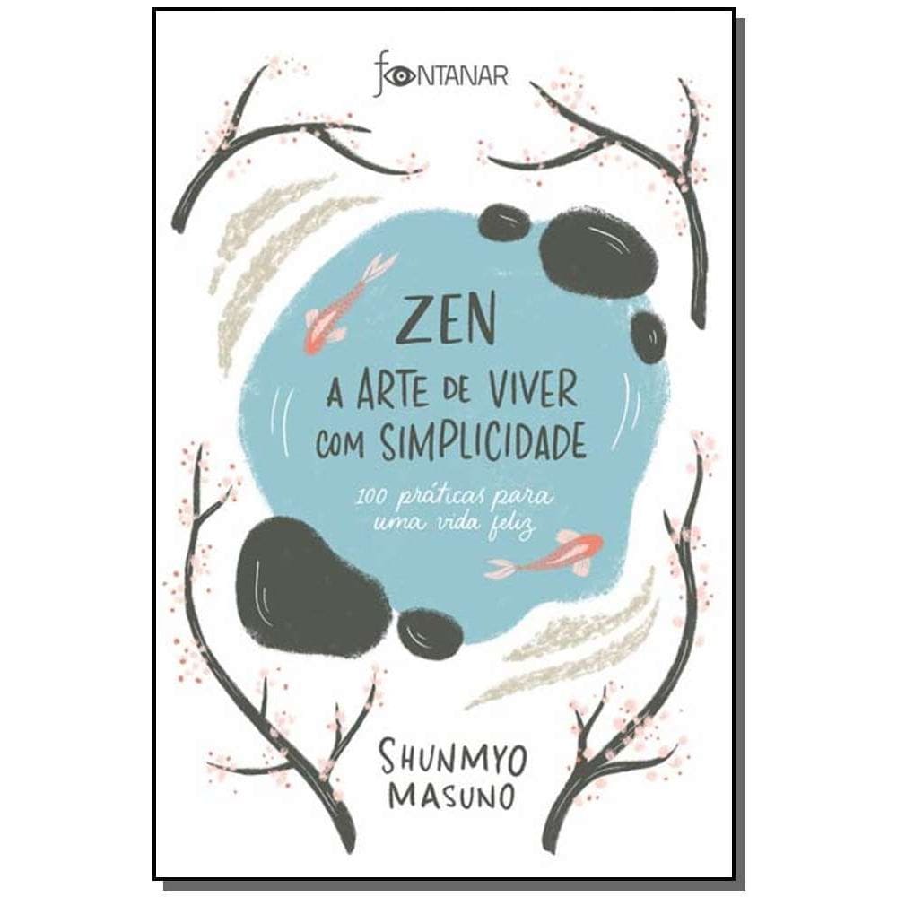 Zen - a Arte De Viver Com Simplicidade