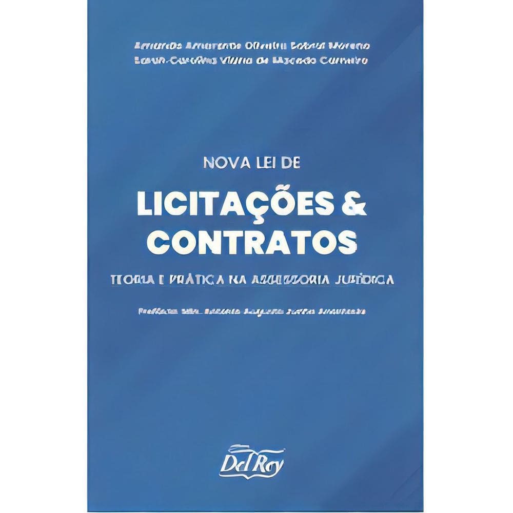 Nova Lei de Licitações e Contratos - Teoria e Prática na Assessoria Jurídica - 01Ed/23