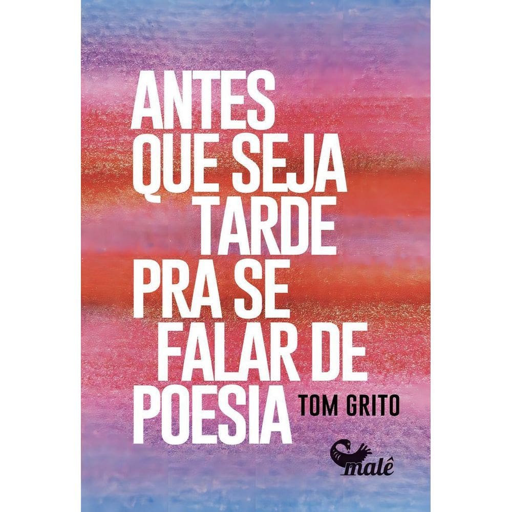 Antes Que Seja Tarde Para Se Falar de Poesia