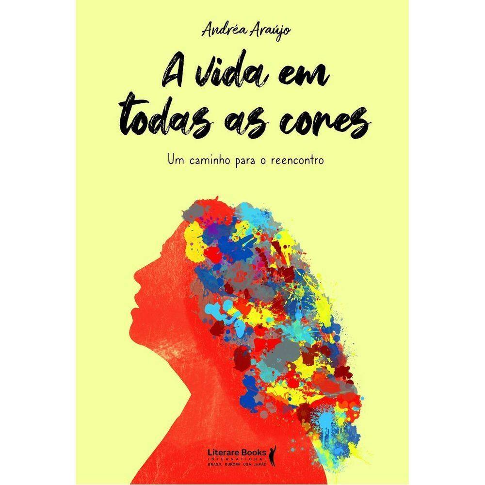 A Vida Em Todas as Cores - Um Caminho Para o Reencontro