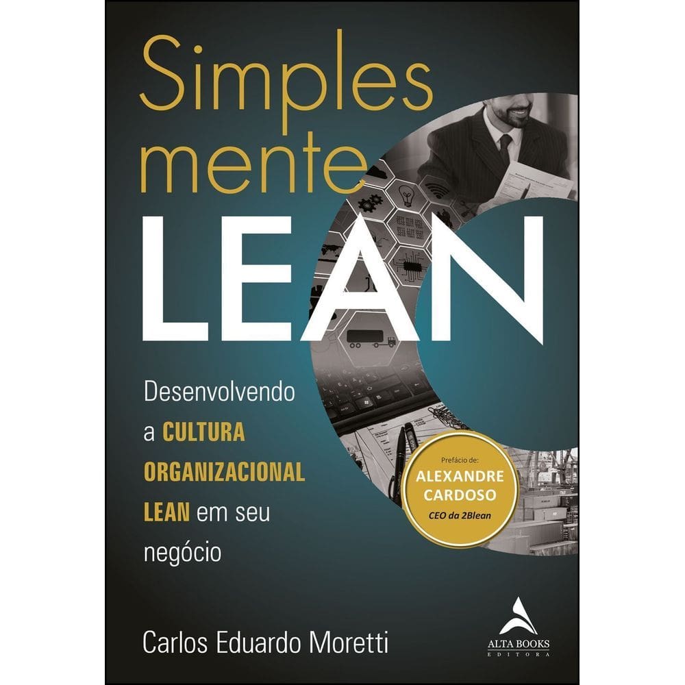 Simplesmente Lean - Desenvolvendo a Cultura Organizacional Lean Em Seu Negócio