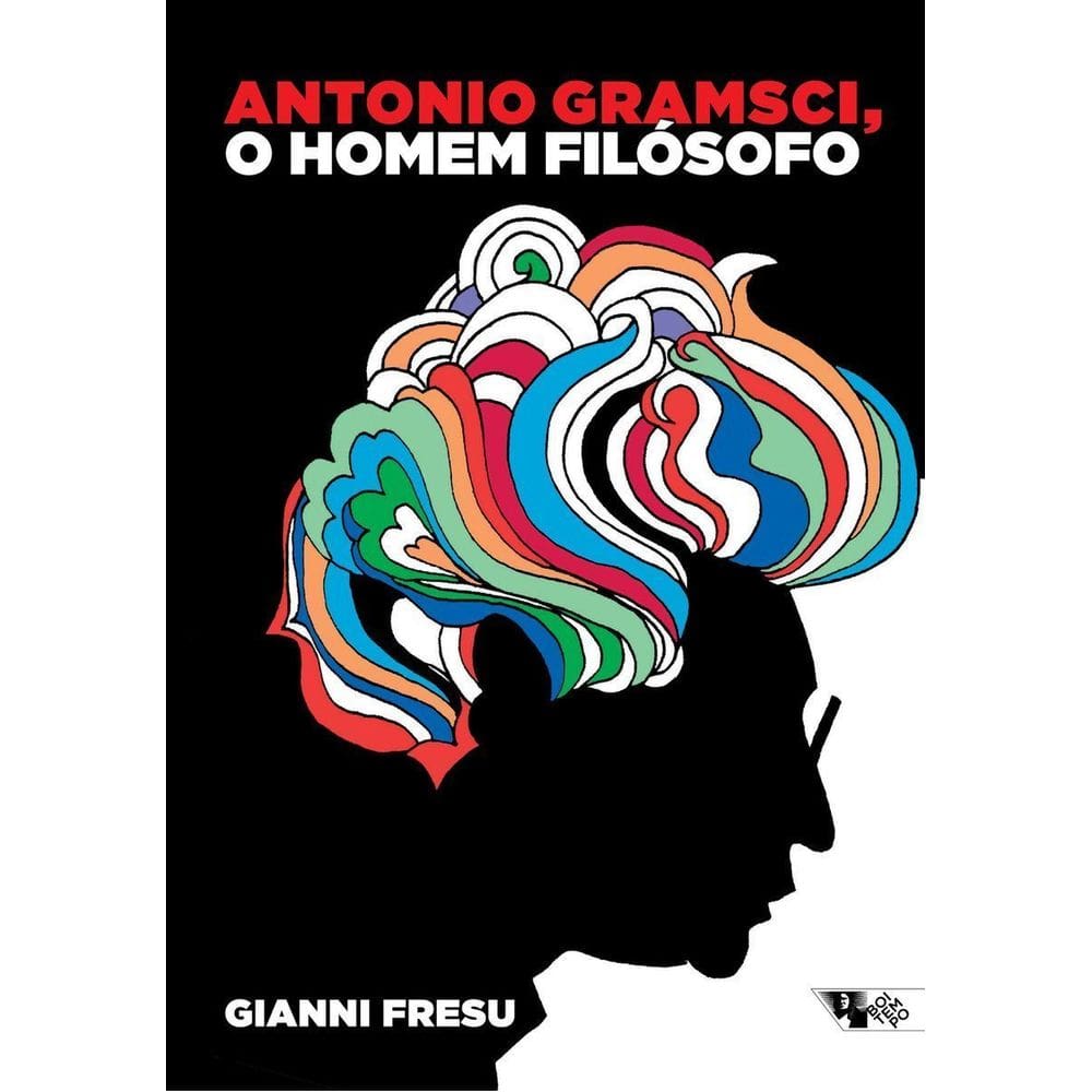 Antonio Gramsci, O Homem Filósofico - Uma Biografia Intelectual