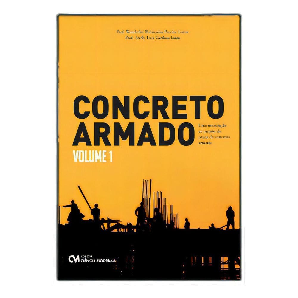 Concreto Armado - Uma Introdução ao Projeto de Peças de Concreto Armado - Vol. 01