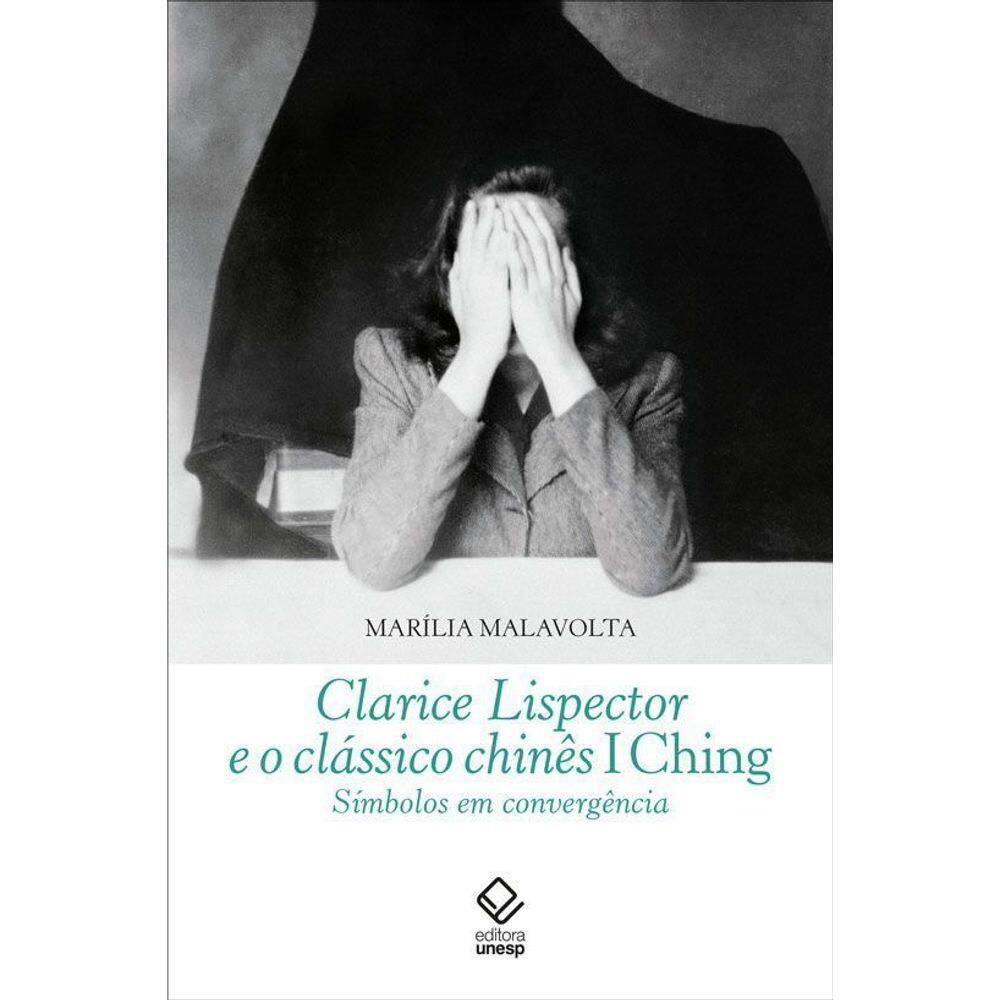 Clarice Lispector e o Clássico Chinês I Ching - Símbolos Em Convergência