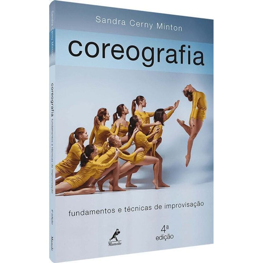 Coreografia - Fundamentos e técnicas de improvisação 4ª Ed.