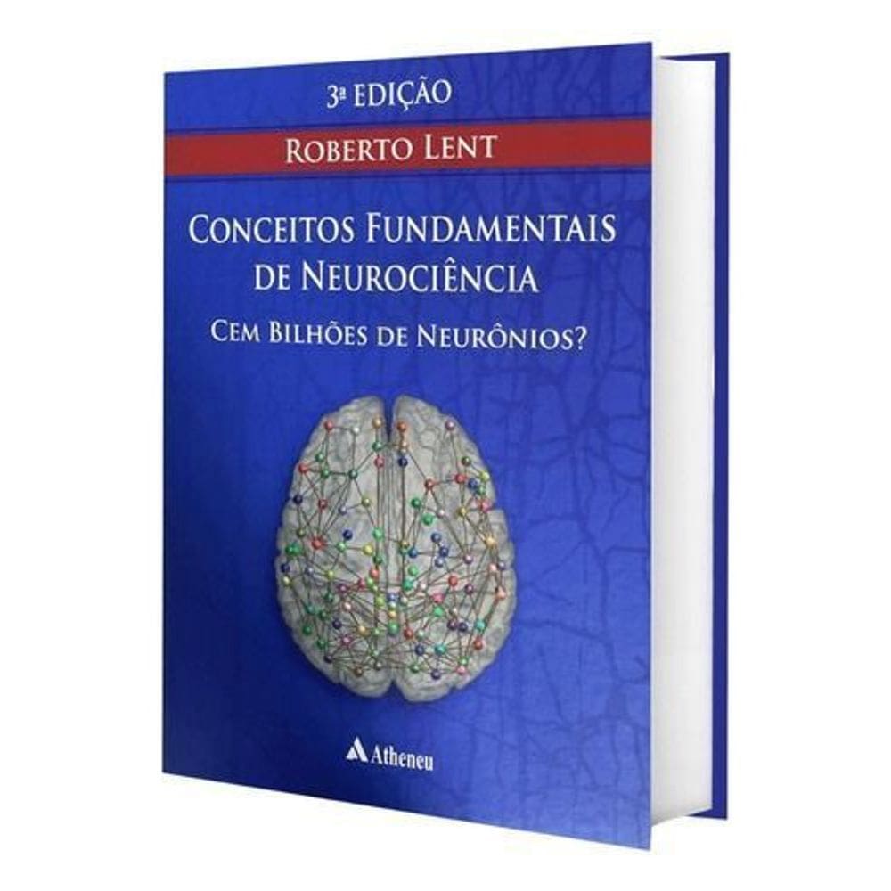 Conceitos Fundamentais de Neurociência - Cem Bilhões de Neurônios? - 03Ed/22