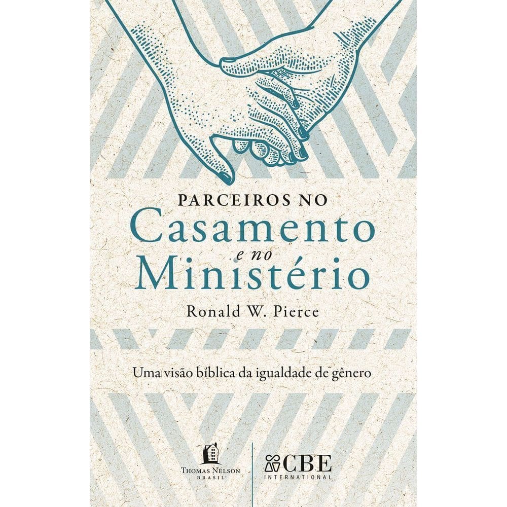 Parceiros no Casamento e no Ministério - Uma Visão Bíblica da Igualdade de Gênero