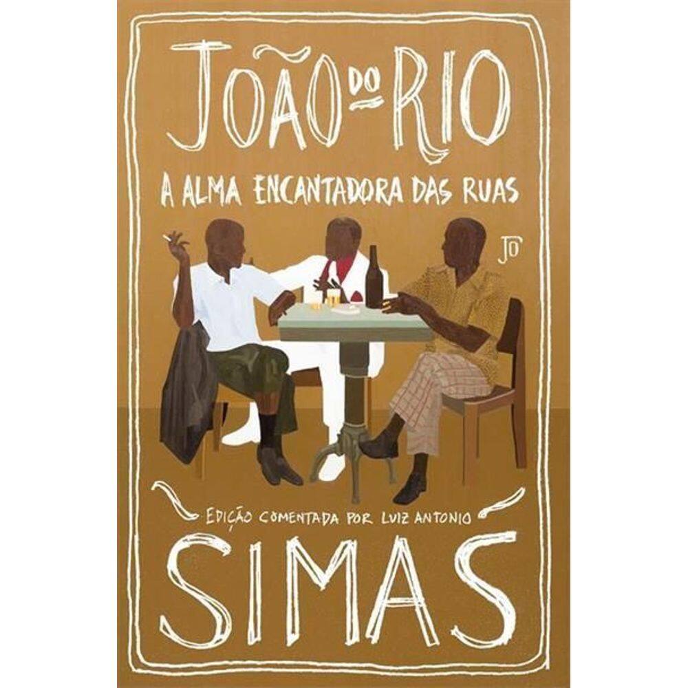 A Alma Encantadora Das Ruas - Edição Comentada Por Luiz Antonio Simas