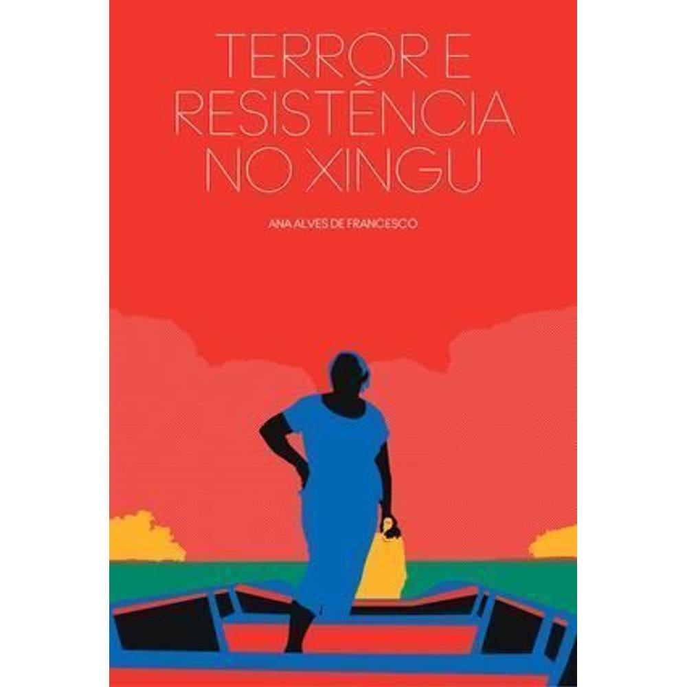 Terror e Resistência no Xingu