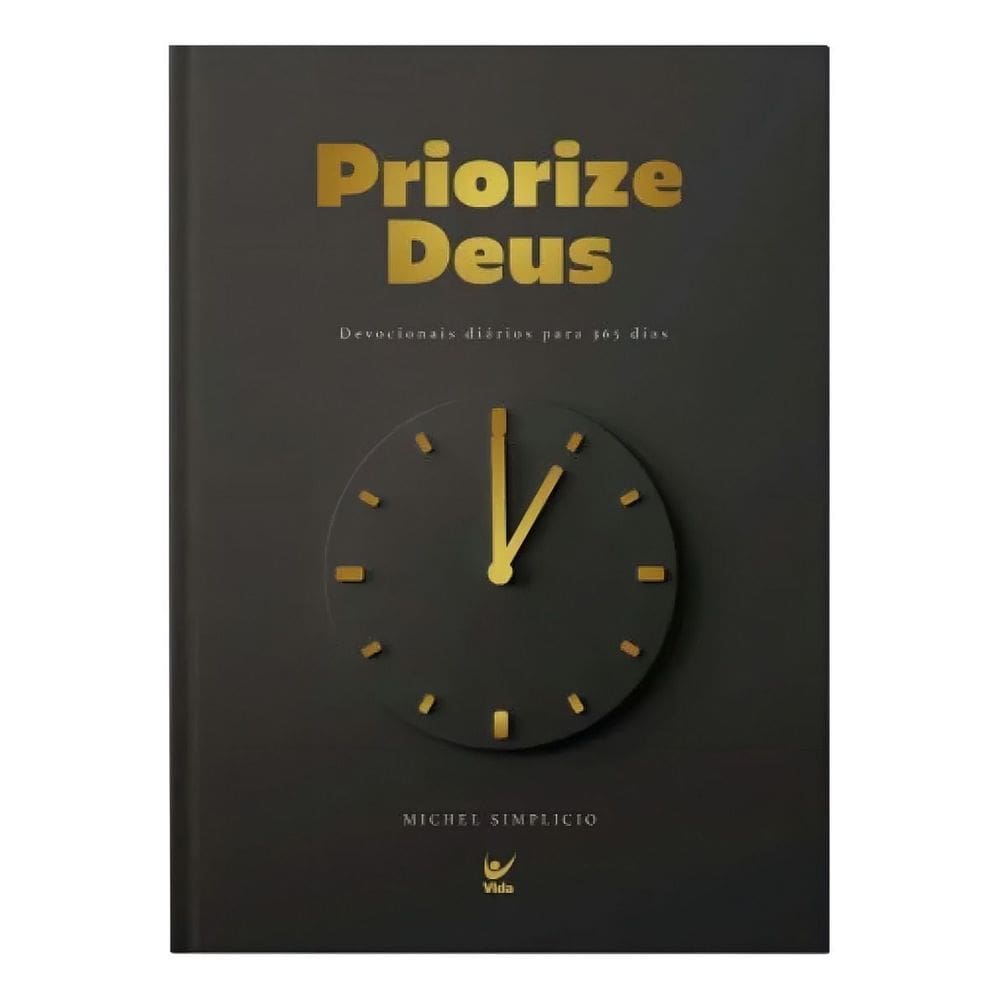 Priorize Deus - Devocionais Diários Para 365 Dias