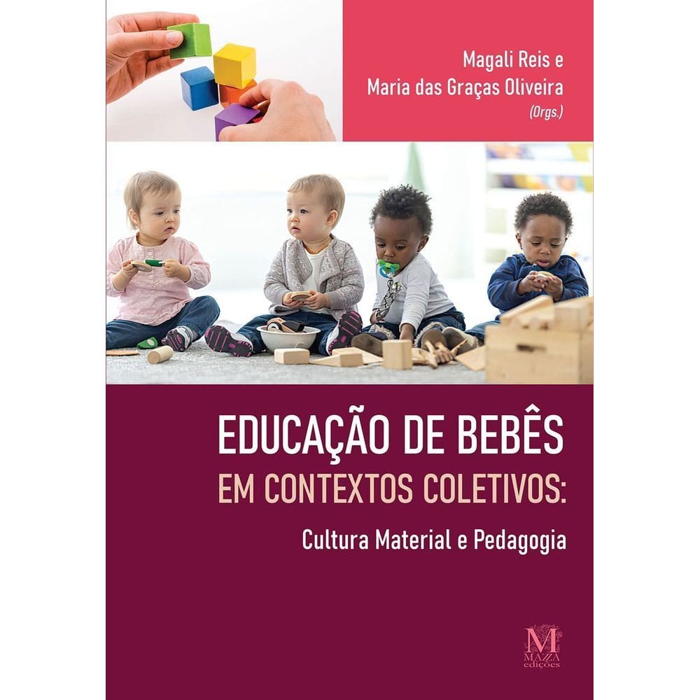 Educação de Bebês Em Contextos Coletivos: Cultura Material e Pedagogia
