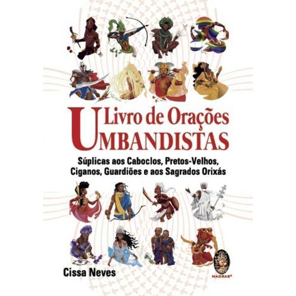 Livro de Orações Umbandistas - Súplicas aos Caboclos, Pretos-Velhos, Ciganos,