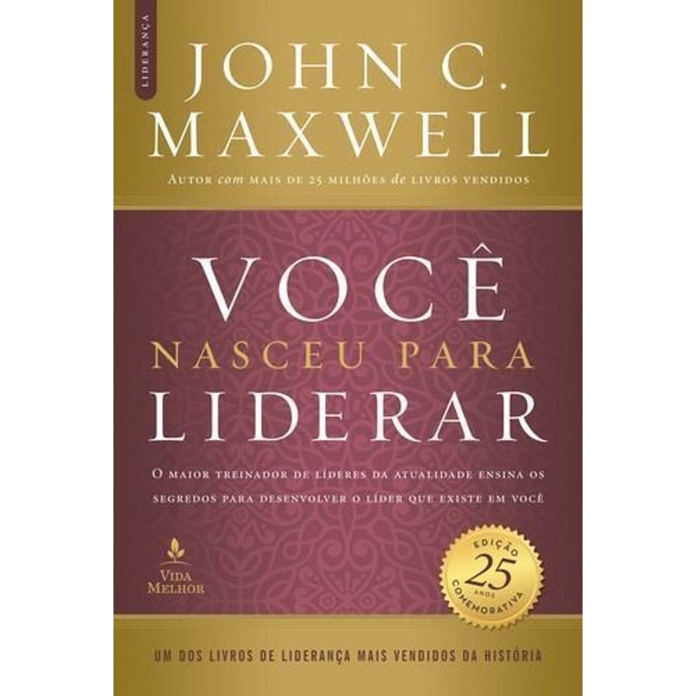 Você Nasceu Para Liderar (Edição Comemorativa De 25 Anos - Atualizada e Expandida) - o Maior Treinad