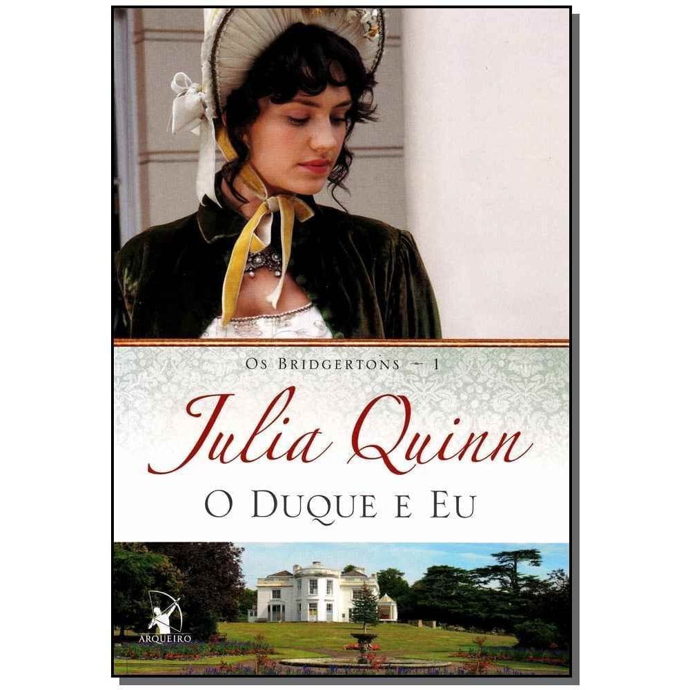 o Duque e Eu - (Os Bridgertons - Livro 1)